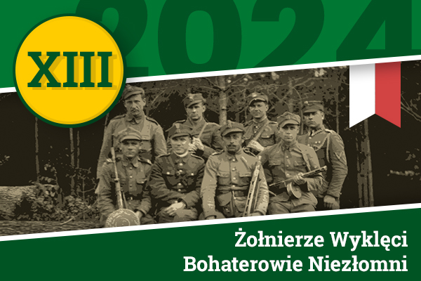 Regulamin XIII edycji Ogólnopolskiego Konkursu „Żołnierze Wyklęci – Bohaterowie Niezłomni”